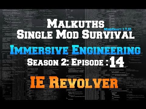 Single Mod Survival Season 2:  Immersive Engineering Episode 14: IE Revolver