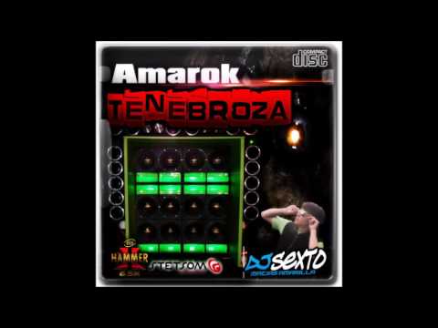 Amarok Tenebroza - Dj Sexto