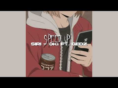 SIRI - OKI ft. GEDZ | Speed Up