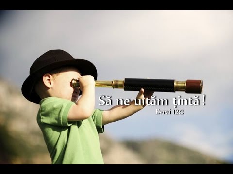 Să ne uităm țintă! - Evrei 12:2