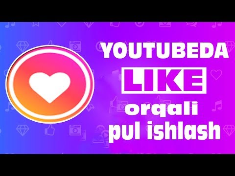 YOUTUBEDA LIKELAR ORQALI SARMOYASIZ PUL ISHLASH