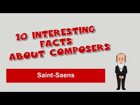 Saint-Saens. 10 Interesting facts about composers