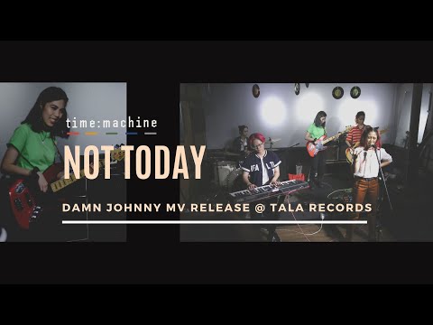 Not Today (Original by TimeMachine) ||Jetcetera's "Damn Johnny" MV Release @ Tala Records||