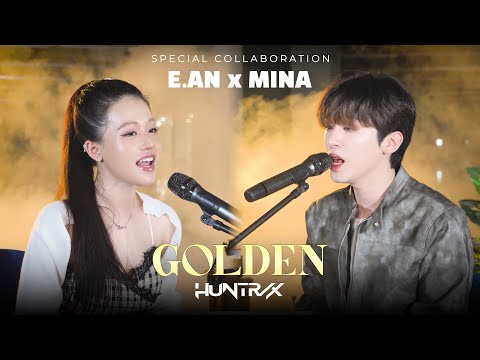 E.AN (NCHIVE)  ft MINA - 'Golden' HUNTR/X (cover) | KPop Demon Hunters | SPECIAL COLLABORATION 