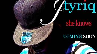 Jtyriq - She Knows (Studio Edit)