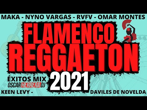 FLAMENCO REGGAETON 2021 MIX - Rumbaton - MAKA, OMAR MONTES, NYNO - Feria // Oscar Herrera DJ