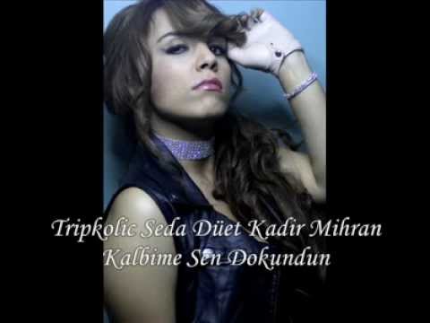 Tripkolic Düet Kadir Mihran '' Kalbime Sen Dokundun