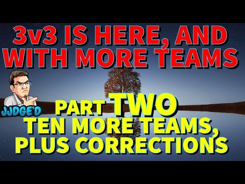 3v3 IS HERE, AND WITH MORE TEAMS. PART TWO: CORRECTIONS, THEN TEN MORE TEAMS