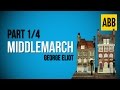 MIDDLEMARCH: George Eliot - FULL AudioBook: Part 1/4