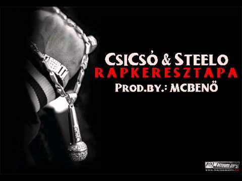 CSICSÓ & STEELO - RAPKERESZTAPA  I.  / Prod.By.: McBenő /