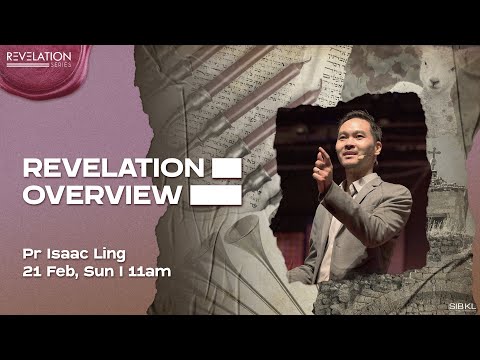 [SERMON] Revelation Overview  -  Pr Isaac Ling  // 21 February 2021