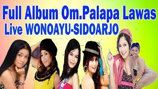 Download lagu Full Album Om Palapa 2001Jadul Lawas Live Wonoayu ... mp3