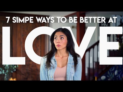7 個簡單招式教你成為愛情達人！ (7 simple ways to be better at love)