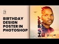 HOW TO DESIGN A BIRTHDAY POSTER Howto Photoshop Tutorial