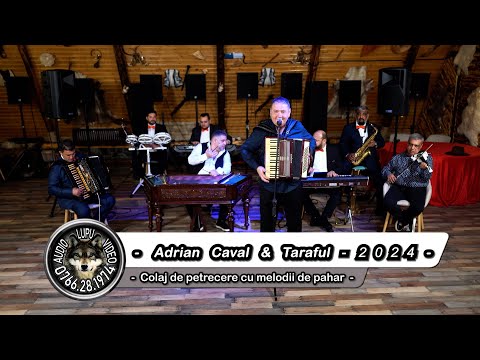 Adrian Caval & Taraful - De-ar sti lumea cum sunt eu & Colaj cu melodii nemuritoare de pahar  - 2024