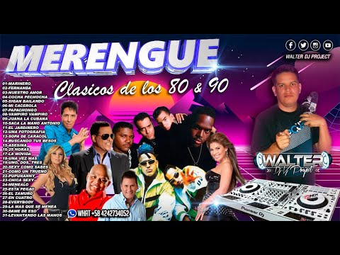 CLASICOS DEL MERENGUE De Los 80 y 90 🔥VIDEO MIX🔥 - WALTER DJ PROJECT 🎧