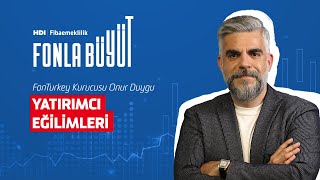 Yatırımcı Eğilimleri | Onur Duygu | HDI Fibaemeklilik