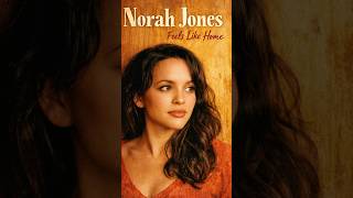 Norah Jones | Feels Like Home Album (2004)