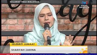Download lagu SPM 2017 - SELEBRITI JUMAAT...SHARIFAH ZARINA [23 JUN 2017] mp3