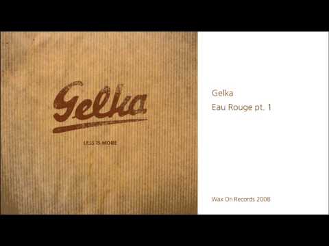 Gelka - Eau Rouge pt. 1