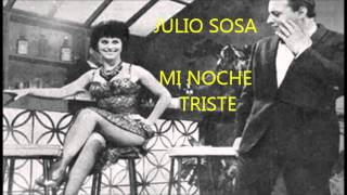 JULIO SOSA -  MI NOCHE TRISTE - TANGO -  REGISTRO RESCATADO POR LUIS GONZÁLEZ