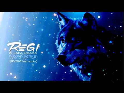 Regi & Jake Reese - Wolves (RVSM Version)
