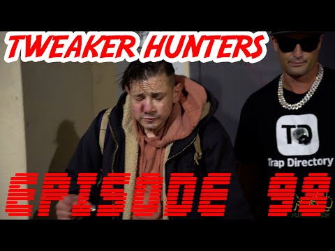 Tweaker Hunters - Episode 98 - Seattle Edition - Part 3