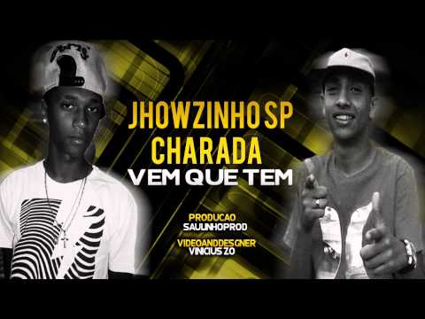 MC JHOWZINHO SP PART. CHARADA ( VEM QUE TEM ) DJ SAULINHO PROD.