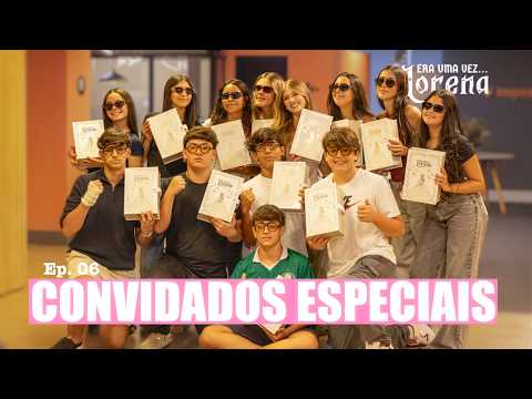 Era Uma Vez Lorena EP. 06 - Convidados Especiais