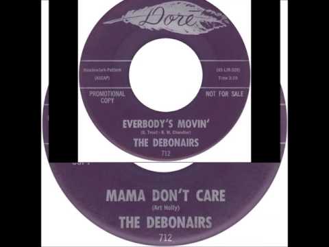 Debonairs - Everybody's Movin' / Mama Don't Care - Dore 712 - 1964