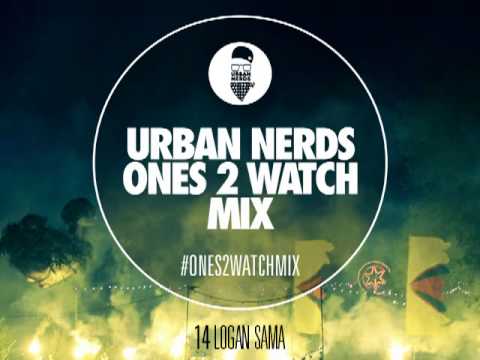 Logan Sama - Urban Nerds #Ones2Watch Mix