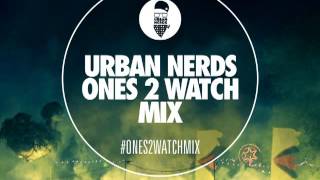Logan Sama - Urban Nerds #Ones2Watch Mix