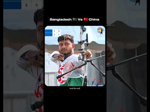 Bangladesh 🇧🇩 Vs China 🇨🇳 , Great Match 🔥🎯 #archary #archerymatch