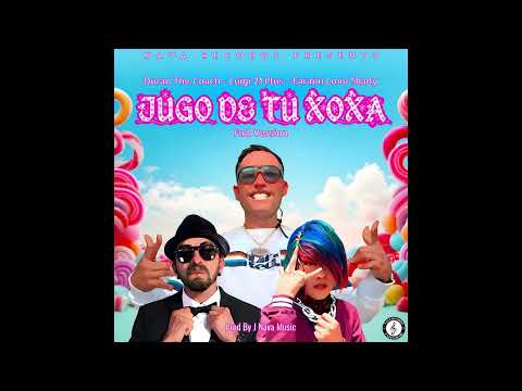 Jugo De Tu Xoxa (Full Version By J Nava Music) - Duran The Coach ❌ Luigi 21 Plus ❌ Faraón Love Shady