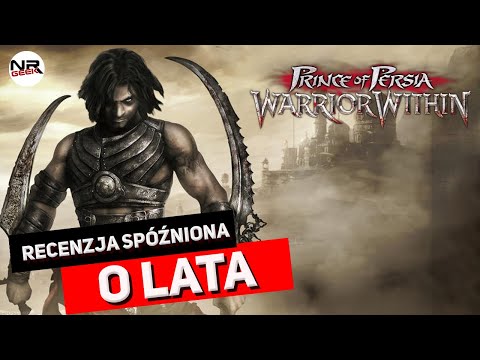 Prince of Persia - Warrior Within - Recenzja spóźniona o lata