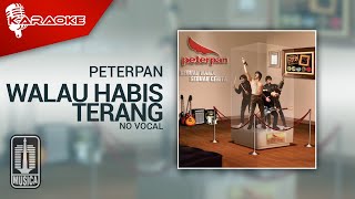 Download lagu Peterpan - Walau Habis Terang ( Karaoke Video) | No Vocal mp3