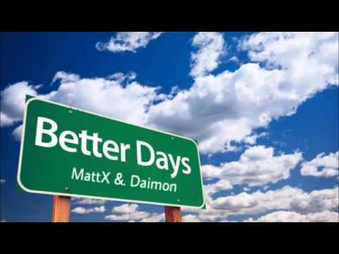 MattX - Better Days (feat. Daimon) [Remake]