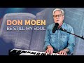 Don Moen - Be Still My Soul