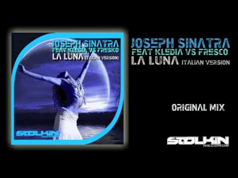 Joseph Sinatra ft Kledia Vs Fresko - La Luna (Original Mix) ITA