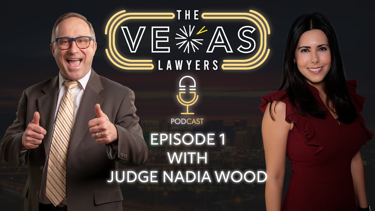 The Vegas Lawyers Podcast Episode 1 w/ Special Guest Judge Nadia Wood