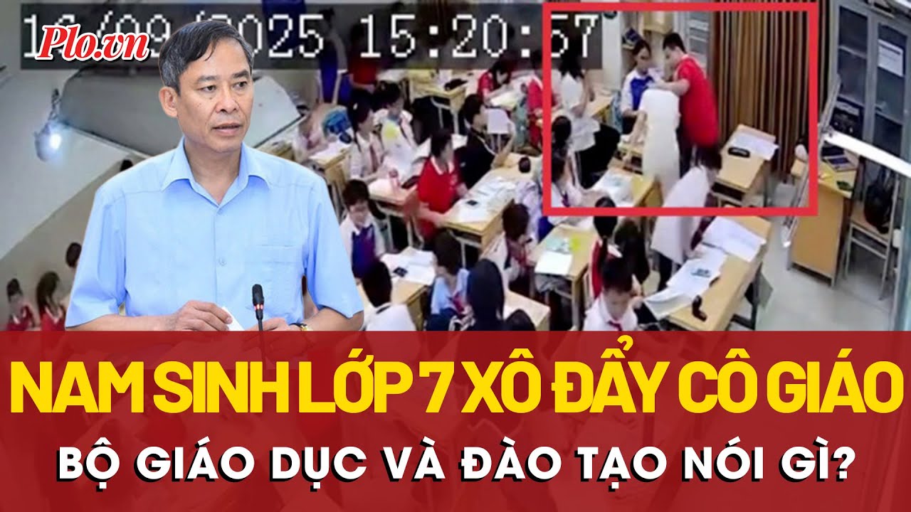 Vụ nam sinh lớp 7 xô đẩy cô giáo: Bộ GD&ĐT nói gì?