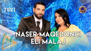 Eli Malaj & Naser Maqedonci - Potpuri (Gezuar 2021)