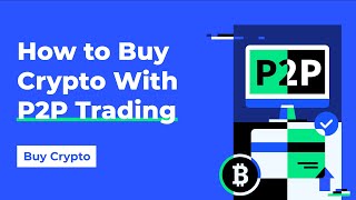 How to Buy Crypto With P2P Trading