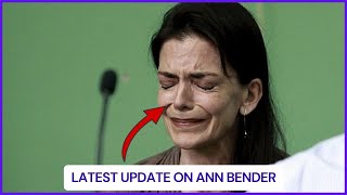 Where Is Ann Bender Now