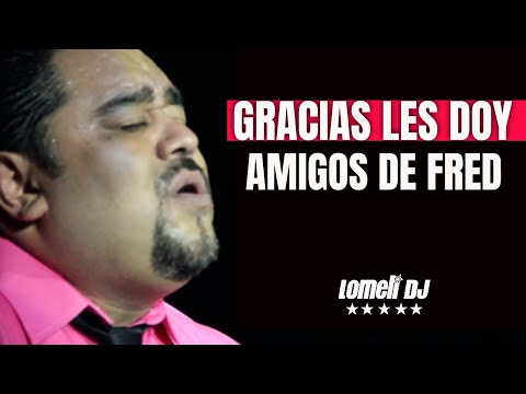 Amigos de Fredman - GRACIAS LES DOY - Fredman de Pegasso - Video Oficial -