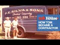 How Tom Silva Became A General Contractor Ask This Old House