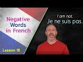 Negative Words in French | The Language Tutor * Lesson 16 *