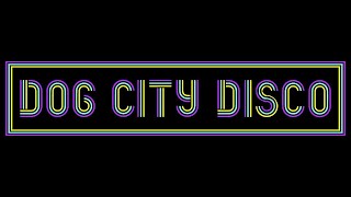 Dog City Disco - Friday Feature - 03/12/21
