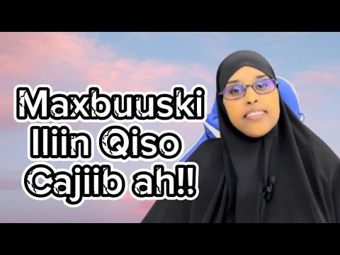 MAXBUUSKI ILIIN WAA QISO QARIIB!!@sawdamqaalib