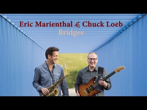 Eric Marienthal & Chuck Loeb "Crossing" from "Bridges"